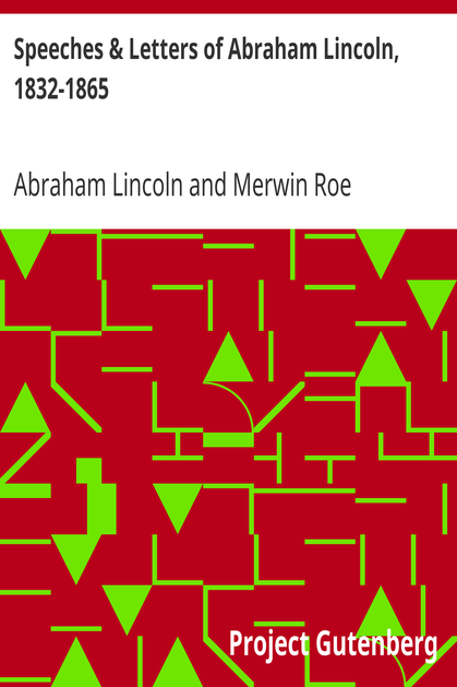 Speeches & Letters of Abraham Lincoln, 1832-1865 cover