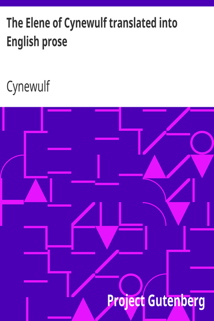 The Elene of Cynewulf translated into English prose cover