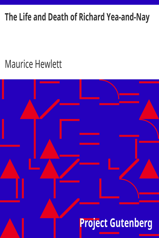 The Life and Death of Richard Yea-and-Nay cover