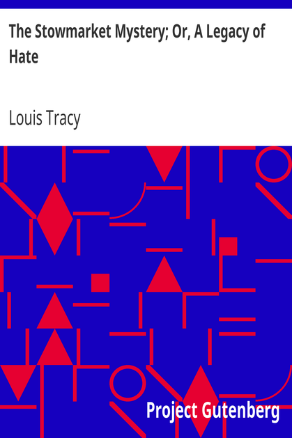 The Stowmarket Mystery; Or, A Legacy of Hate cover