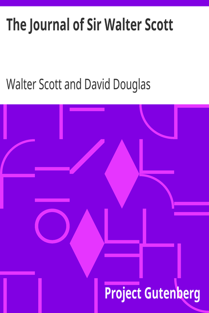 The Journal of Sir Walter Scott / From the Original Manuscript at Abbotsford cover