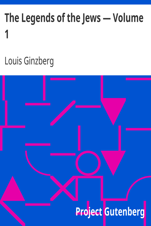 The Legends of the Jews — Volume 1 cover