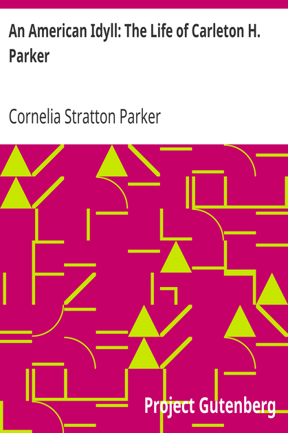 An American Idyll: The Life of Carleton H. Parker cover