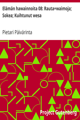 Elämän hawainnoita 08: Rauta=waimoja; Sokea; Kuihtunut wesa cover