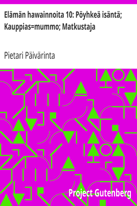 Elämän hawainnoita 10: Pöyhkeä isäntä; Kauppias=mummo; Matkustaja cover