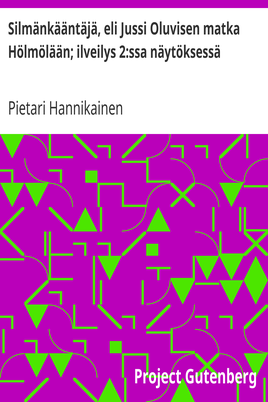 Silmänkääntäjä, eli Jussi Oluvisen matka Hölmölään; ilveilys 2:ssa näytöksessä cover