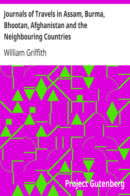 Journals of Travels in Assam, Burma, Bhootan, Afghanistan and the Neighbouring Countries cover
