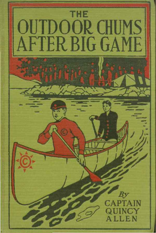 The Outdoor Chums After Big Game; Or, Perilous Adventures in the Wilderness cover