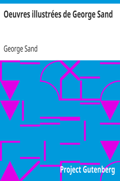 Oeuvres illustrées de George Sand / Les visions de la nuit dans les campagnes - La vallée noire - Une visite aux catacombes cover
