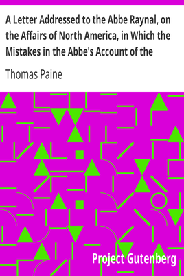 A Letter Addressed to the Abbe Raynal, on the Affairs of North America, in Which the Mistakes in the Abbe's Account of the Revolution of America Are Corrected and Cleared Up cover