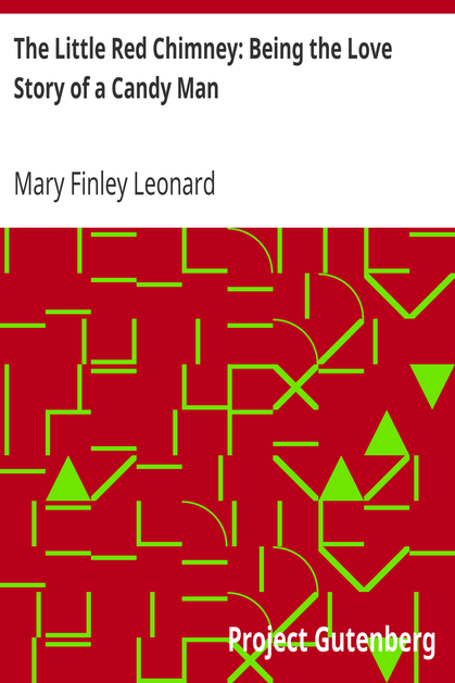 The Little Red Chimney: Being the Love Story of a Candy Man cover