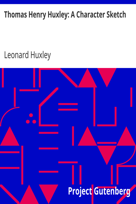Thomas Henry Huxley: A Character Sketch cover