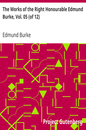 The Works of the Right Honourable Edmund Burke, Vol. 05 (of 12) cover