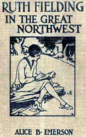 Ruth Fielding in the Great Northwest; Or, The Indian Girl Star of the Movies cover