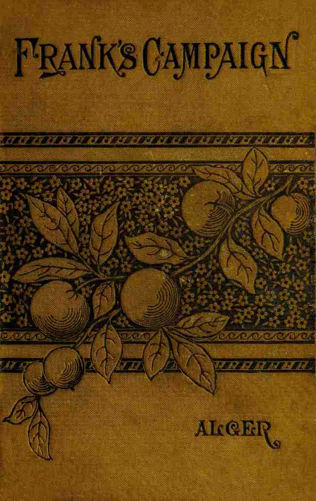 Frank's Campaign; Or, The Farm and the Camp cover