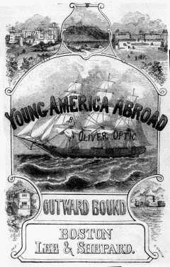 Outward Bound Or, Young America Afloat: A Story of Travel and Adventure cover