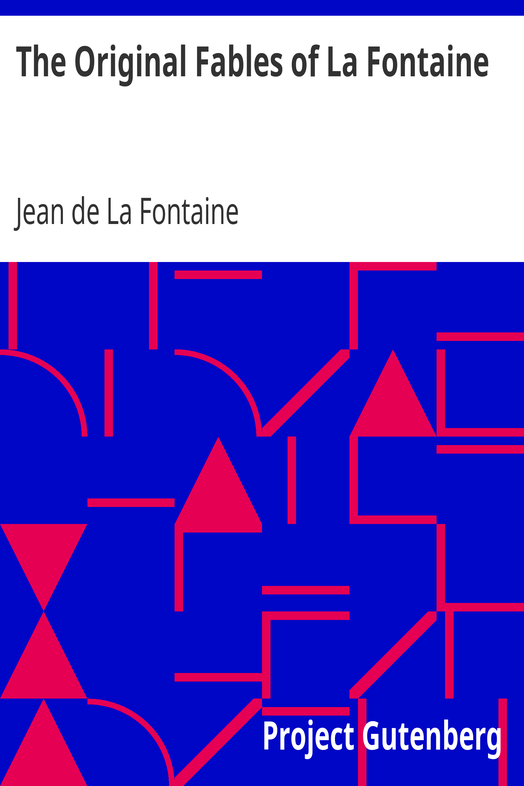 The Original Fables of La Fontaine / Rendered into English Prose by Fredk. Colin Tilney cover