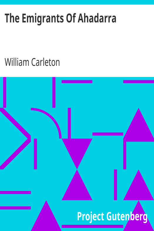 The Emigrants Of Ahadarra / The Works of William Carleton, Volume Two cover