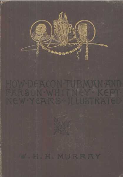 How Deacon Tubman and Parson Whitney Kept New Year's / And Other Stories cover