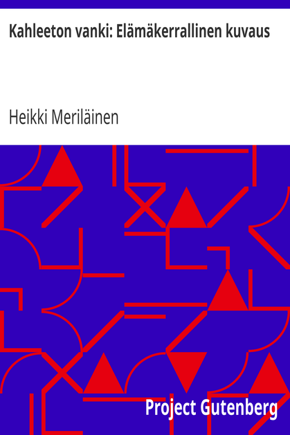 Kahleeton vanki: Elämäkerrallinen kuvaus cover