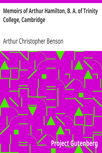 Memoirs of Arthur Hamilton, B. A. of Trinity College, Cambridge / Extracted from His Letters and Diaries, with Reminiscences of His Conversation by His Friend Christopher Carr of the Same College cover