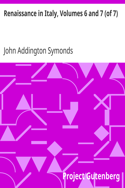 Renaissance in Italy, Volumes 6 and 7 (of 7) / The Catholic Reaction cover
