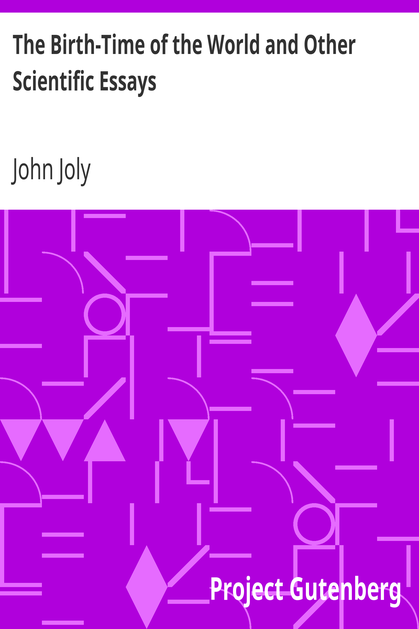 The Birth-Time of the World and Other Scientific Essays cover