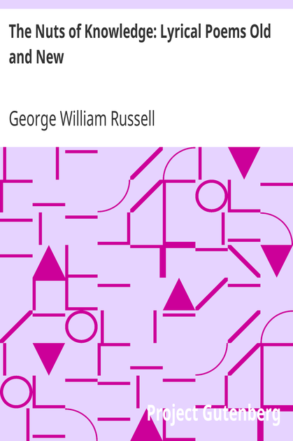 The Nuts of Knowledge: Lyrical Poems Old and New cover