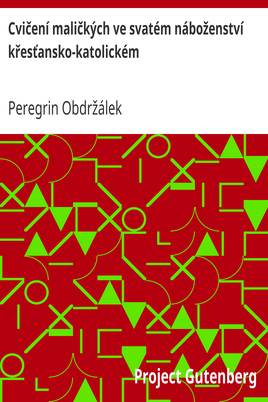 Cvičení maličkých ve svatém náboženství křesťansko-katolickém cover