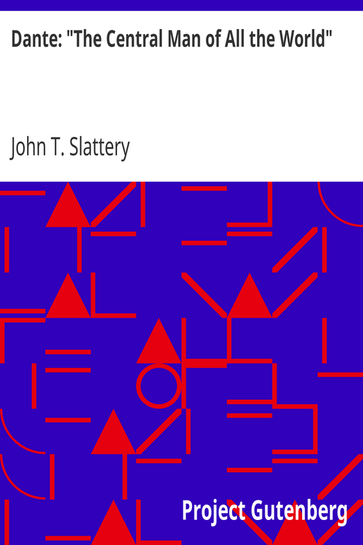 Dante: "The Central Man of All the World" / A Course of Lectures Delivered Before the Student Body of the New York State College for Teachers, Albany, 1919, 1920 cover