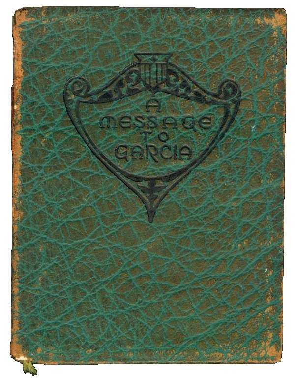 A Message to Garcia / Being a Preachment cover