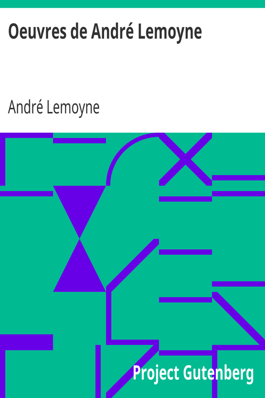 Oeuvres de André Lemoyne / Une Idylle normande.—Le Moulin des Prés.—Alise d'Évran. cover