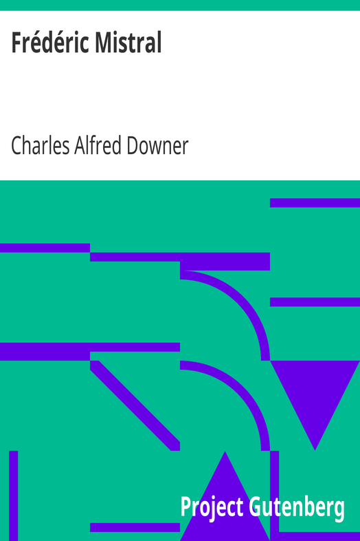 Frédéric Mistral / Poet and Leader in Provence cover