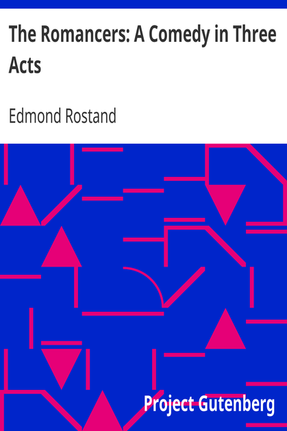 The Romancers: A Comedy in Three Acts cover