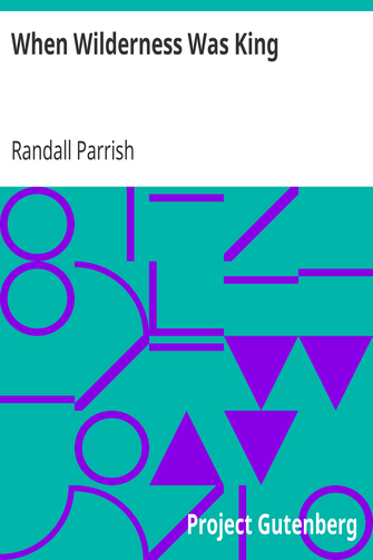 When Wilderness Was King / A Tale of the Illinois Country cover