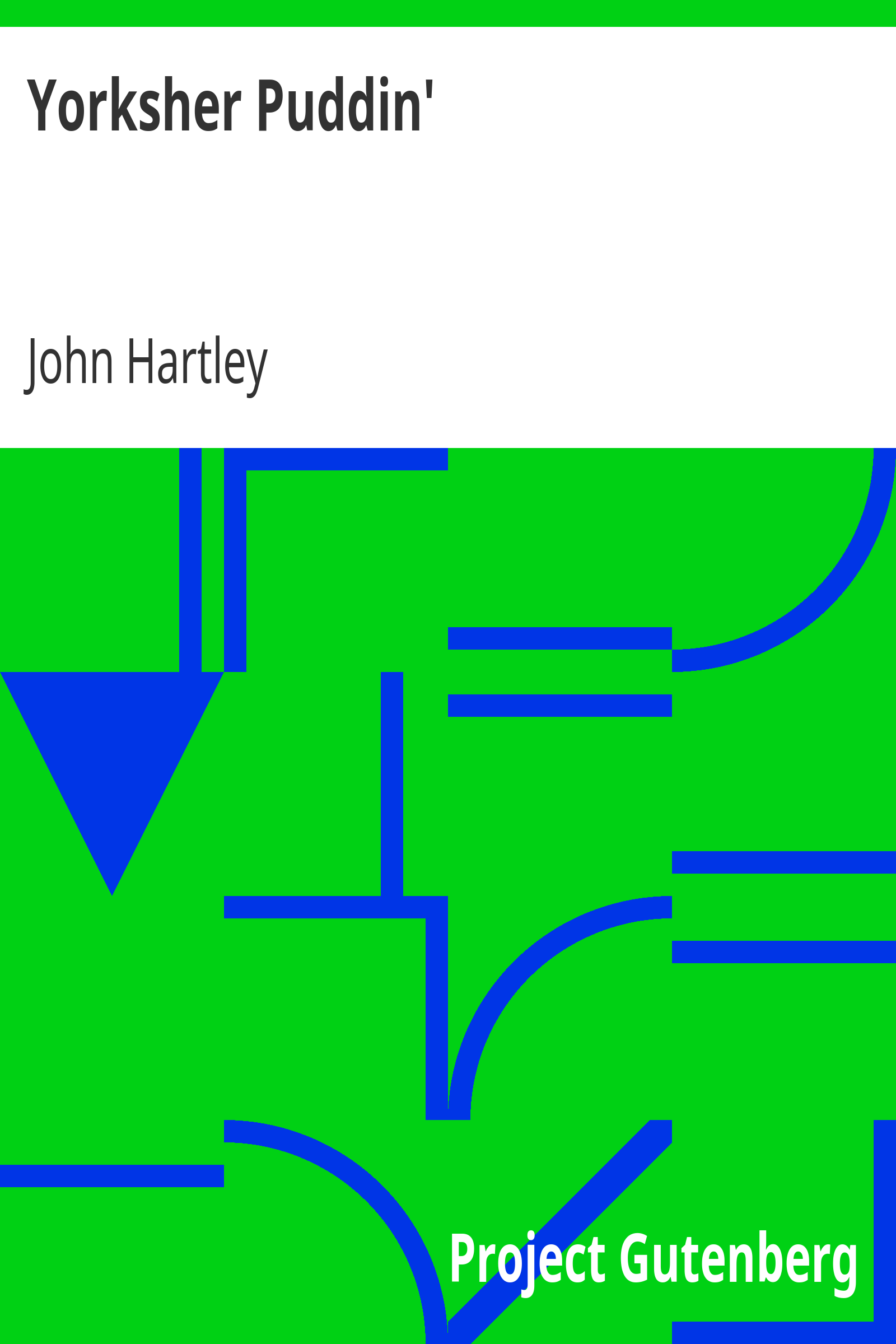 Yorksher Puddin' / A Collection of the Most Popular Dialect Stories from the Pen of John Hartley cover