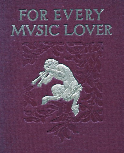 For Every Music Lover / A Series of Practical Essays on Music cover
