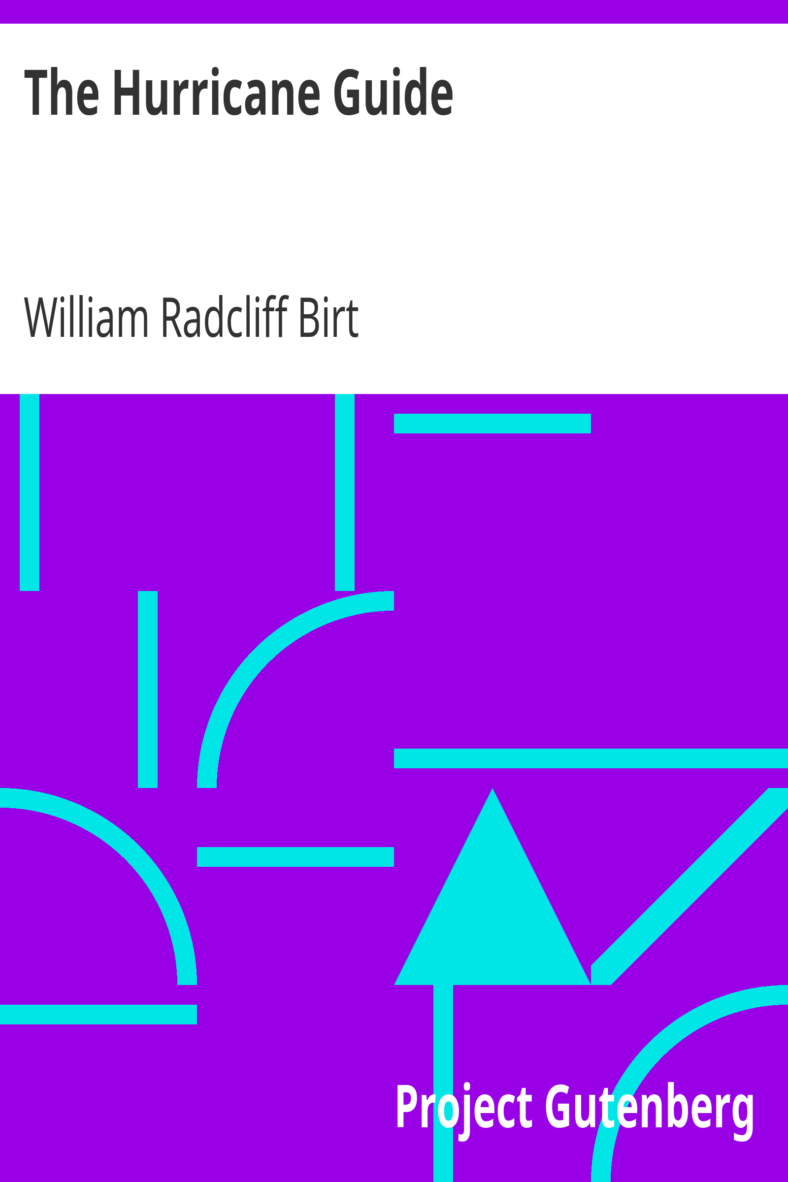 The Hurricane Guide / Being an Attempt to Connect the Rotary Gale or Revolving Storm with Atmospheric Waves. cover