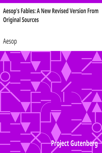Aesop's Fables: A New Revised Version From Original Sources cover