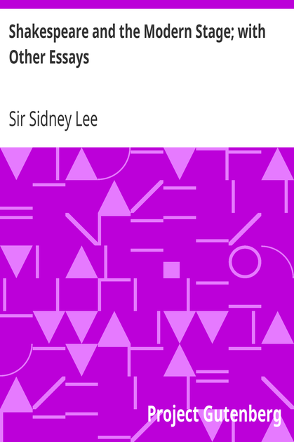 Shakespeare and the Modern Stage; with Other Essays cover