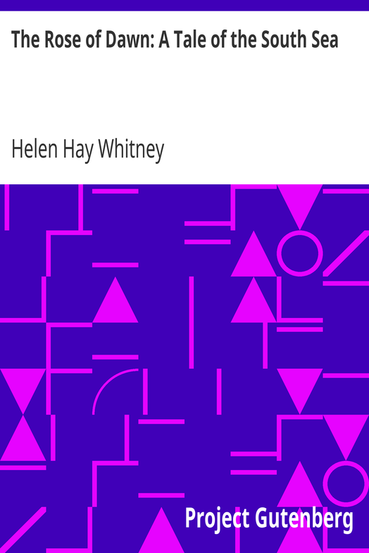 The Rose of Dawn: A Tale of the South Sea cover