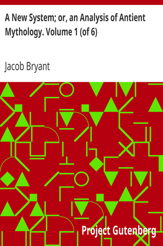 A New System; or, an Analysis of Antient Mythology. Volume 1 (of 6) cover