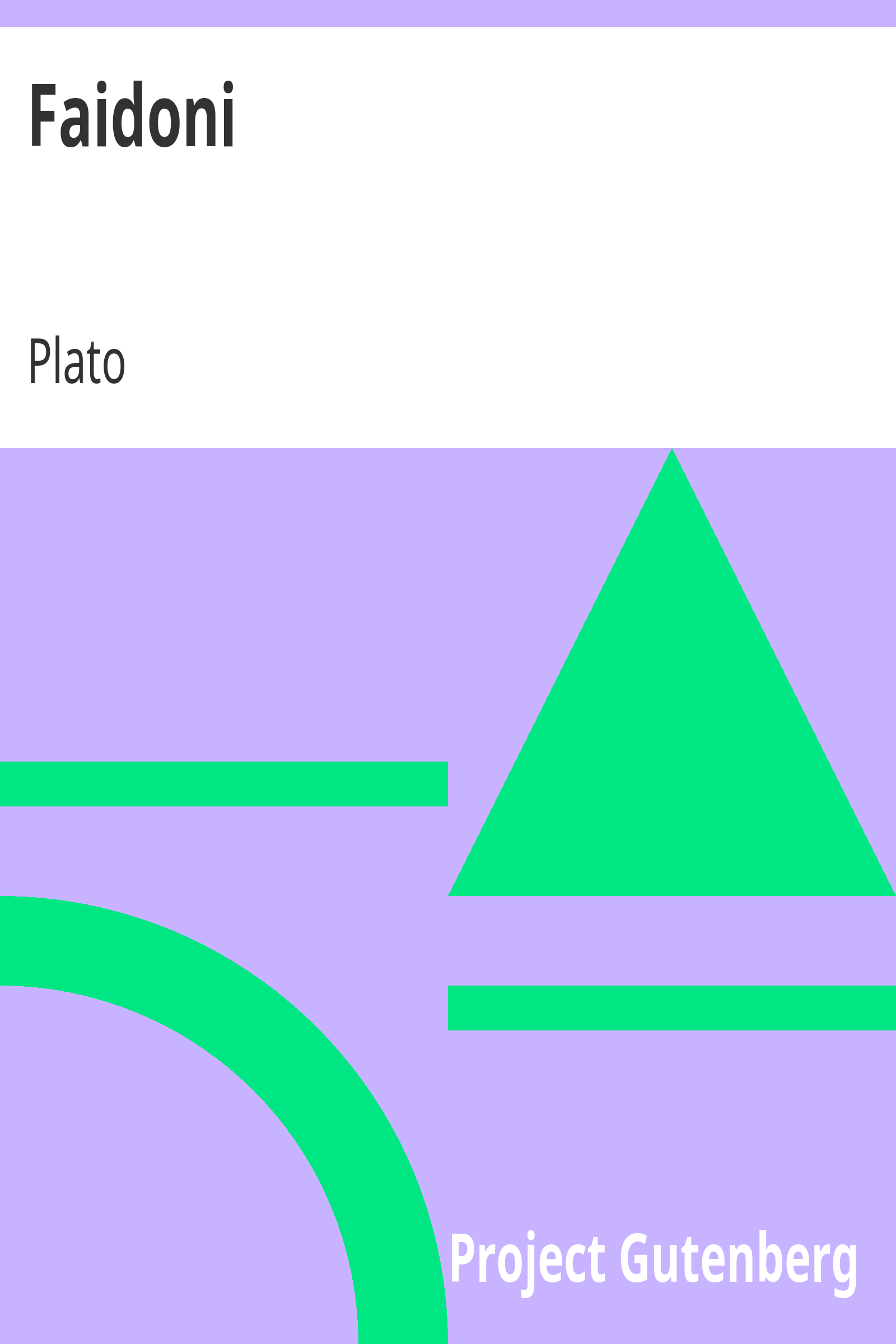 Faidoni / Platonin keskustelma Sokrateen viimeisistä hetkistä ja / sielun kuolemattomuudesta cover