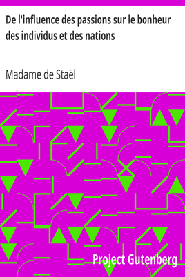 De l'influence des passions sur le bonheur des individus et des nations cover