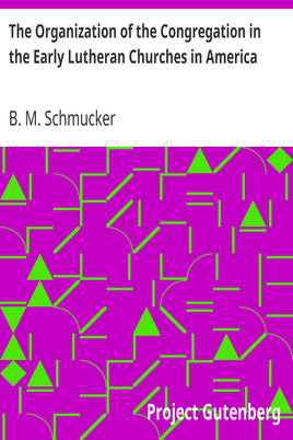The Organization of the Congregation in the Early Lutheran Churches in America cover