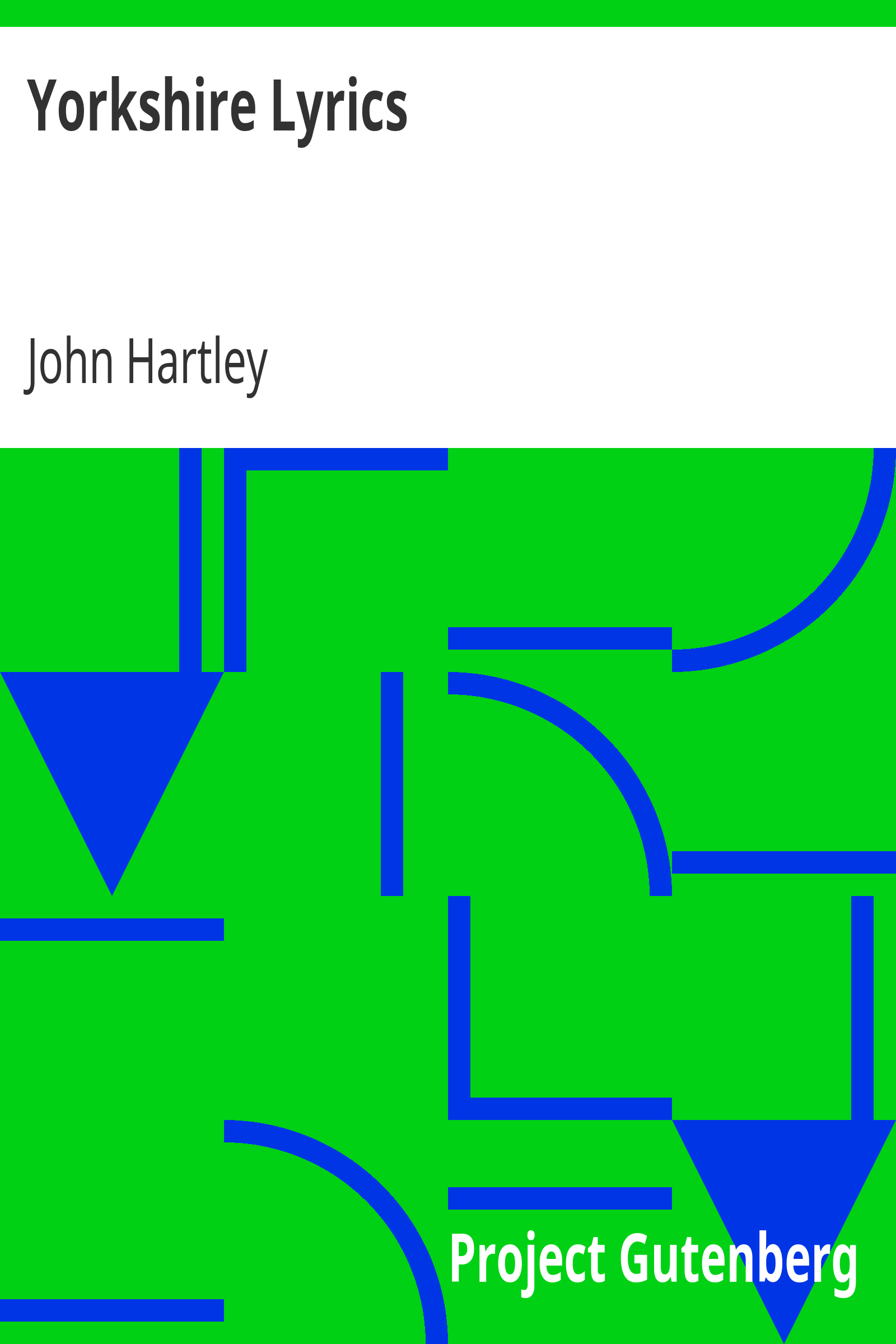 Yorkshire Lyrics / Poems written in the Dialect as Spoken in the West Riding of Yorkshire. To which are added a Selection of Fugitive Verses not in the Dialect cover