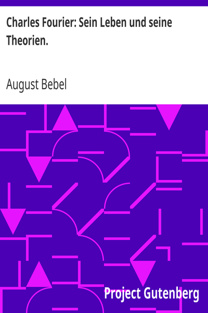 Charles Fourier: Sein Leben und seine Theorien. cover