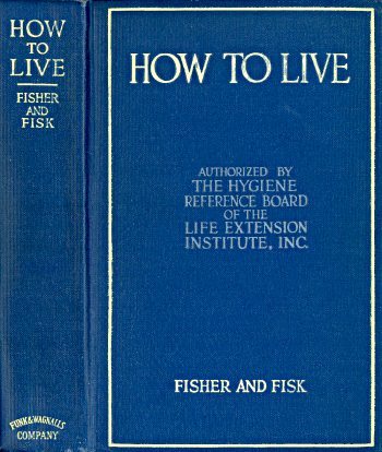 How to Live: Rules for Healthful Living Based on Modern Science cover