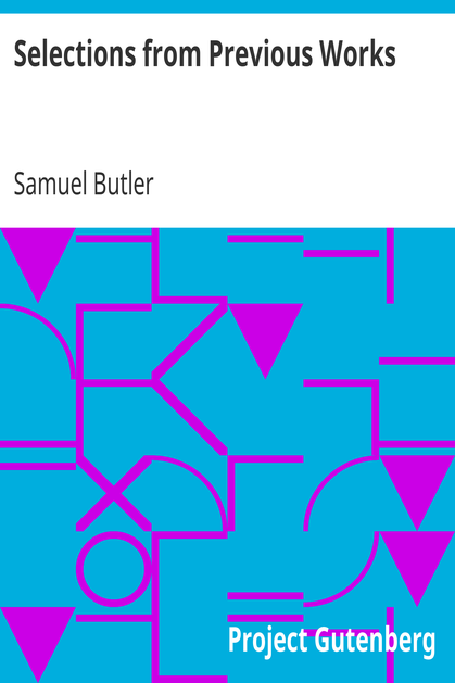 Selections from Previous Works / With Remarks on Romanes' Mental Evolution in Animals, and a Psalm of Montreal cover