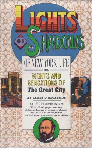 Lights and Shadows of New York Life / or, the Sights and Sensations of the Great City cover